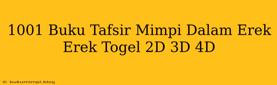 1001 Buku Tafsir Mimpi Dalam Erek Erek Togel 2D 3D 4D