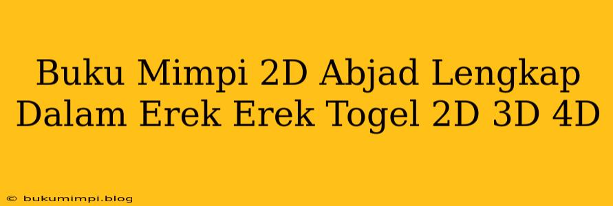 Buku Mimpi 2D Abjad Lengkap Dalam Erek Erek Togel 2D 3D 4D