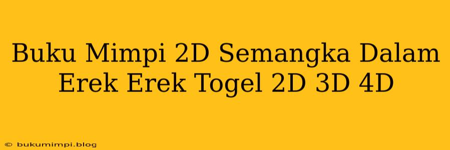 Buku Mimpi 2D Semangka Dalam Erek Erek Togel 2D 3D 4D