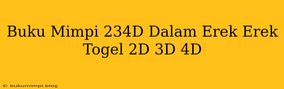 Buku Mimpi 234D Dalam Erek Erek Togel 2D 3D 4D