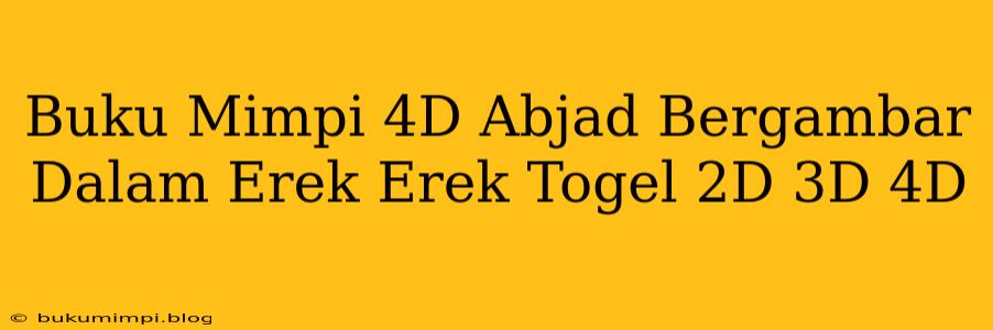 Buku Mimpi 4D Abjad Bergambar Dalam Erek Erek Togel 2D 3D 4D