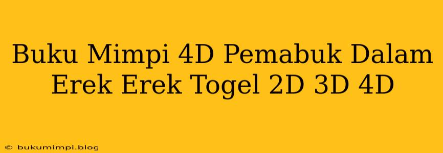 Buku Mimpi 4D Pemabuk Dalam Erek Erek Togel 2D 3D 4D