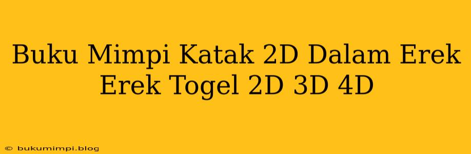 Buku Mimpi Katak 2D Dalam Erek Erek Togel 2D 3D 4D