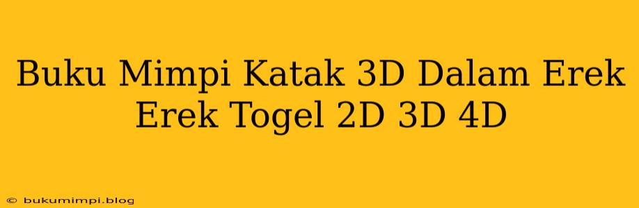 Buku Mimpi Katak 3D Dalam Erek Erek Togel 2D 3D 4D