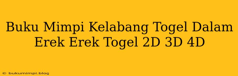 Buku Mimpi Kelabang Togel Dalam Erek Erek Togel 2D 3D 4D